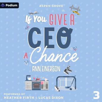 If You Give a CEO a Chance: Aspen Grove, Book 3