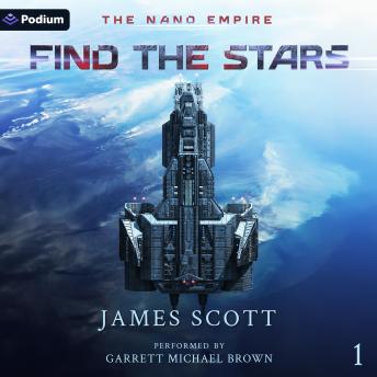 Find the Stars: The Nano Empire, Book 1