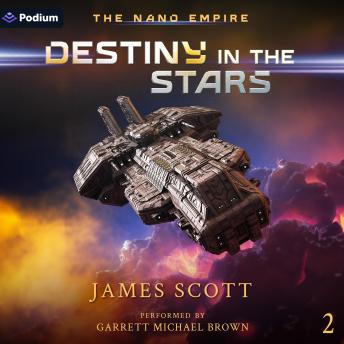 Destiny in the Stars: The Nano Empire, Book 2