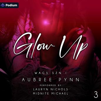 Glow Up: WAGS SZN I, Book 3