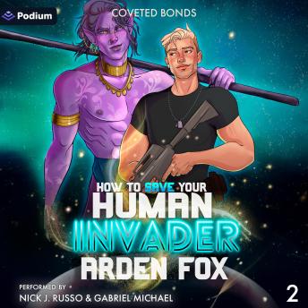 How to Save Your Human Invader: Coveted Bonds, Book 2