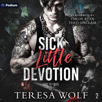 Sick Little Devotion: Love So Cruel, Book 2