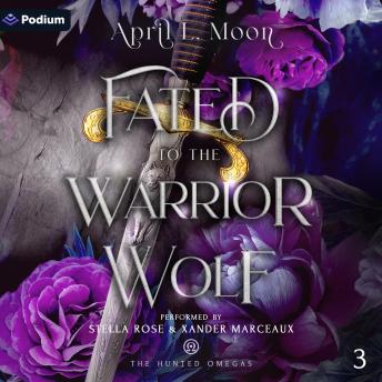 Fated to the Warrior Wolf: The Hunted Omegas, Book 3