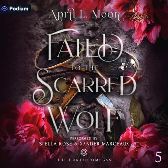 Fated to the Scarred Wolf: The Hunted Omegas, Book 5