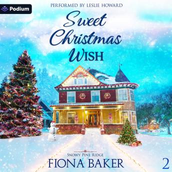 Sweet Christmas Wish: Snowy Pine Ridge, Book 2