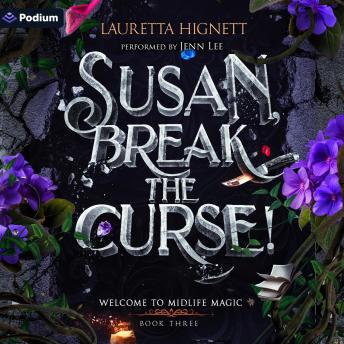 Susan, Break the Curse!: Welcome to Midlife Magic, Book 3