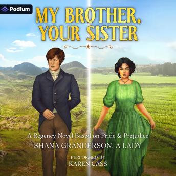 My Brother, Your Sister: A Pride and Prejudice Variation