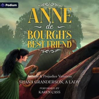 Anne de Bourgh's Best Friend: A Pride and Prejudice Variation
