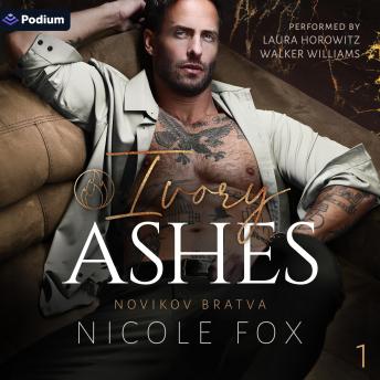Ivory Ashes: Novikov Bratva, Book 1