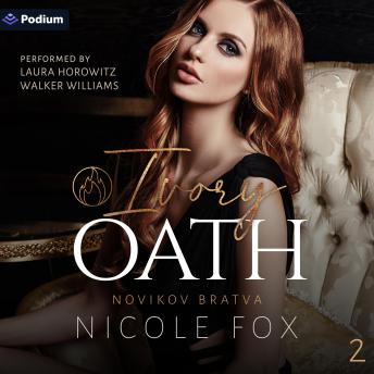 Ivory Oath: Novikov Bratva, Book 2