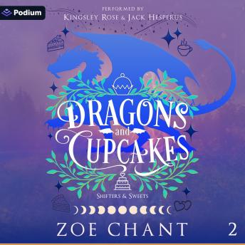 Dragons and Cupcakes: Shifters and Sweets, Book 2
