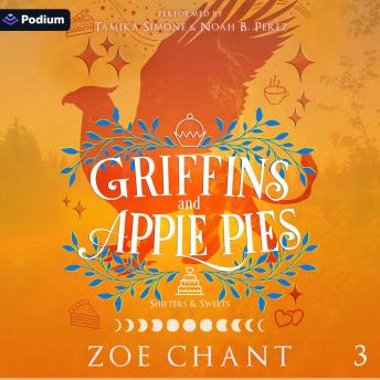 Griffins and Apple Pies: Shifters and Sweets, Book 3
