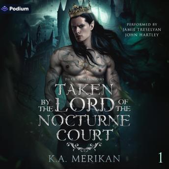Taken by the Lord of the Nocturne Court: Dark Companions, Book 1