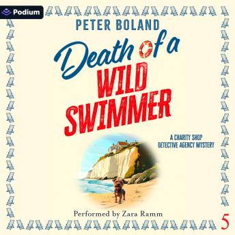 Death of a Wild Swimmer: The Charity Shop Detective Agency Mysteries, Book 5