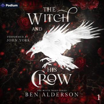 The Witch and His Crow: The Witch Trials , Book 1
