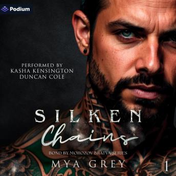 Silken Chains: Bond by Morozov Bratva Series, Book 1