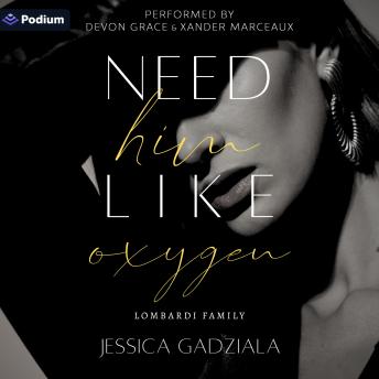 Need Him Like Oxygen: Lombardi Family, Book 2