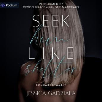 Seek Him Like Shelter: Lombardi Family, Book 3