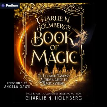Charlie N. Holmberg's Book of Magic: The Ultimate Fantasy Author's Guide to Magic Systems