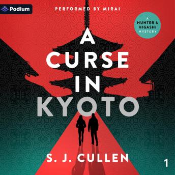 A Curse in Kyoto: The Hunter and Higashi Mysteries, Book 1