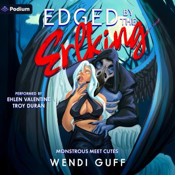 Edged by the Erlking: Monstrous Meet Cutes