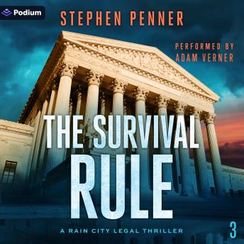 The Survival Rule: A Rain City Legal Thriller, Book 3