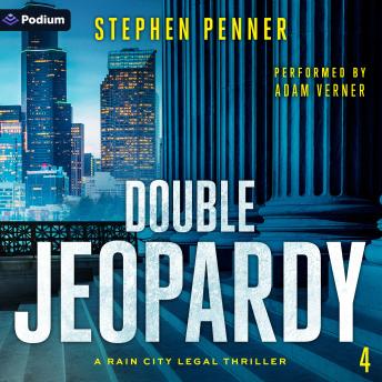 Double Jeopardy: A Rain City Legal Thriller, Book 4