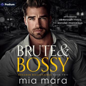 Brute & Bossy: Boulder Billionaires, Book 2