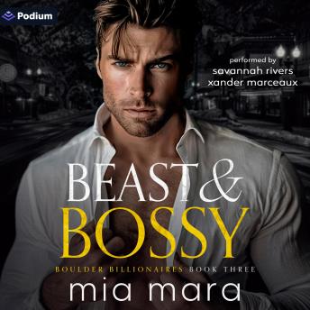 Beast & Bossy: Boulder Billionaires, Book 3