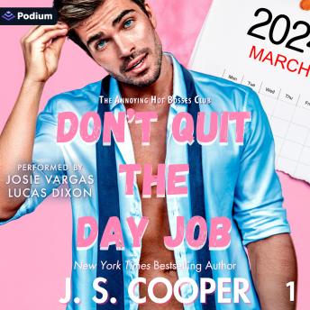 Don't Quit the Day Job: The Annoying Hot Bosses Club, Book 1