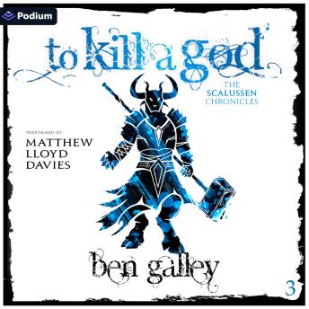 To Kill a God: The Scalussen Chronicles, Book 3