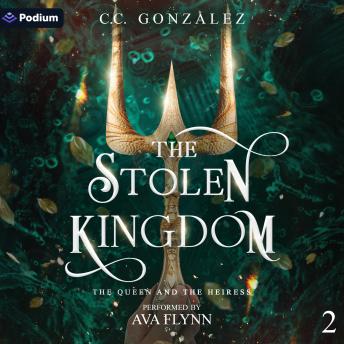 The Stolen Kingdom: The Queen and the Heiress, Book 2