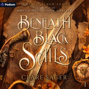 Beneath Black Sails: Beneath Black Sails, Book 1