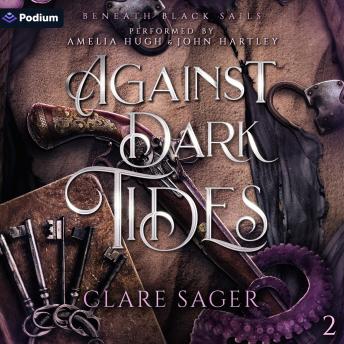 Against Dark Tides: Beneath Black Sails, Book 2