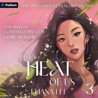 The Heat of Us: The Bond Dissolution Omegaverse, Book 3