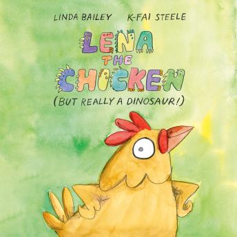 Lena the Chicken (But Really a Dinosaur!)