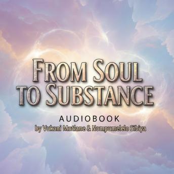 FROM SOUL TO SUBSTANCE: Understanding the Three Planes of Existence and the Mechanics of Inner Creation
