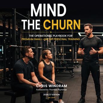Mind the Churn: The operational playbook for premium small-group personal training