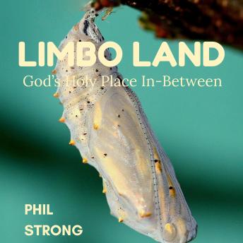 Limbo Land: God's Holy Place In-between