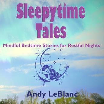 Sleepytime Tales: Mindful Bedtime Stories for Restful Nights