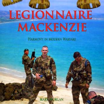 Legionnaire Mackenzie: Harmony in Modern Warfare