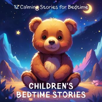Children's Bedtime Stories: 12 Calming Stories for Bedtime Cover