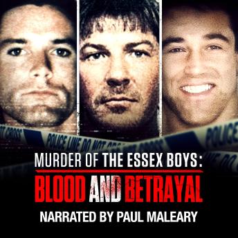 Murder Of The Essex Boys: Blood & Betrayal