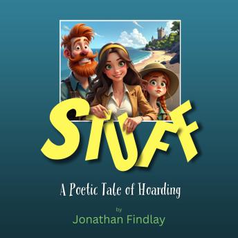 STUFF: A Poetic Tale of Hoarding