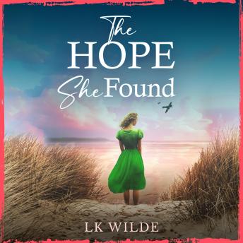 The Hope She Found: An unforgettable family saga of hope and resilience during World War Two