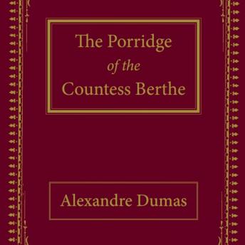 The Porridge of the Countess Berthe: Classic goblin tale