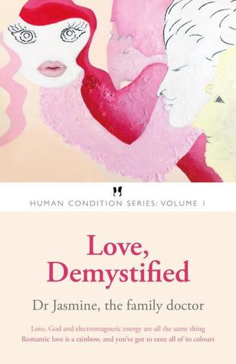 Love, Demystified: Dr Jasmine, the family doctor