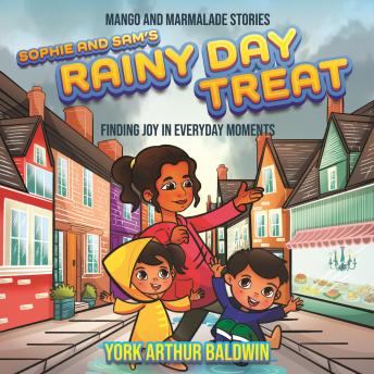 Sophie and Sam’s Rainy Day Treat: Finding Joy in Everyday Moments
