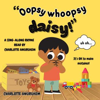 Oopsy Whoopsy Daisy: A fun sing-along rhyming story to help children cope with mistakes