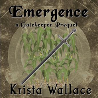 Emergence - a Gatekeeper Prequel: A not-quite origin tale of Kyer Halidan